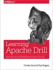 Learning Apache Drill: Query and Analyze Distributed Data Sources with SQL (Pape