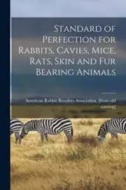 American Rabbit Bree - Standard of Perfection for Rabbits Cavies Mic - S555z