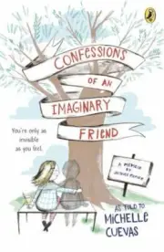 Confessions of an Imaginary Friend : A Memoir by Jacques Papier by Michelle...