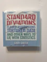 Standard Deviations Flawed Assumptions Tortured Data and Other Ways to Lie