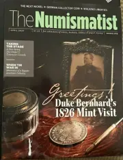 The Numismatist Magazine - April 2022 Issue -Coins, Medals, Tokens & Paper Money