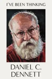 I've Been Thinking by Daniel C. Dennett (English) Hardcover Book