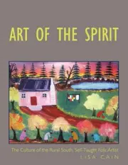 Art of the Spirit: The Culture of the Rural South, Self-Taught Artist Lisa Cain