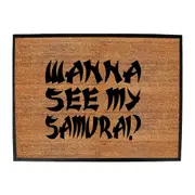 Wanna See My Samurai - Funny Novelty Doormat Man Cave Floor mat