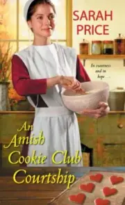 An Amish Cookie Club Courtship; The - 9781420149197, paperback, Sarah Price, new