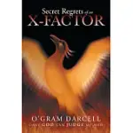 SECRET REGRETS OF AN X-FACTOR: ONLY GOD CAN JUDGE ME NOW