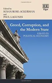 GREED, CORRUPTION, AND THE MODERN STATE: ESSAYS IN By Susan Rose-ackerman & Paul