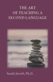 The Art of Teaching a Second Language by Atoofi, Saeid [Paperback]