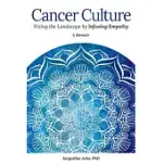 CANCER CULTURE: FIXING THE LANDSCAPE BY INFUSING EMPATHY