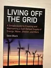 Living Off the Grid: A Simple Guide to C... by Black, David Paperback / softback