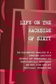 Life on the Backside of Sixty by WALTER GANZER (English) Paperback Book