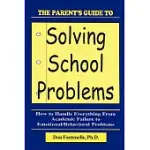 THE PARENT’S GUIDE TO SOLVING SCHOOL PROBLEMS
