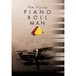 THE FLYING PIANO ROLL MAN
