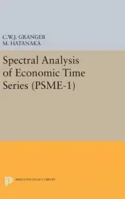 Spectral Analysis of Economic Time Series. (PSME-1) by Clive William John Grange