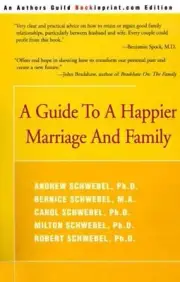 A Guide to a Happier Marriage and Family by Andrew Schwebel (English) Paperback