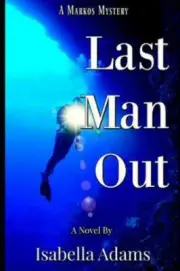 Last Man Out ( a Markos Mystery) by Adams, Isabella, Brand New, Free shipping...