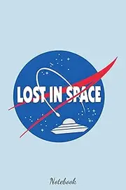 Lost in space NASA mashup Notebook: Notebook 120 pages | 6 x 9 | Journal | Diary | gift For Students, Teens, and Kids