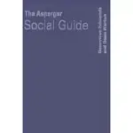 THE ASPERGER SOCIAL GUIDE: HOW TO RELATE TO ANYONE IN ANY SOCIAL SITUATION AS AN ADULT WITH ASPERGER’S SYNDROME