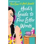 HEIDI’’S GUIDE TO FOUR LETTER WORDS