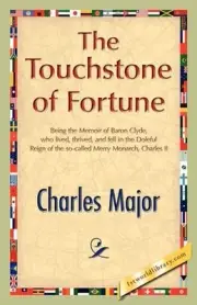 The Touchstone of Fortune by Charles Major (English) Hardcover Book