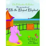 ELLA THE ELEGANT ELEPHANT: AN AMAZING STORY