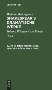 Titus Andronikus. Pericles, Frst Von Tyrus: Aus: [Dramatische Werke] Shakespear'