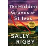 THE HIDDEN GRAVES OF ST IVES: AN ABSOLUTELY NAIL-BITING CRIME THRILLER THAT WILL HAVE YOU HOOKED