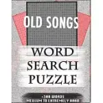 OLD SONGS WORD SEARCH PUZZLE +300 WORDS MEDIUM TO EXTREMELY HARD: AND MANY MORE OTHER TOPICS, WITH SOLUTIONS, 8X11’’ 80 PAGES, ALL AGES: KIDS 7-10, SOL