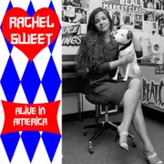 Rachel Sweet Alive In America CD