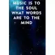 Music is to the soul what words are to the mind: Lined Notebook / Journal Gift, 100 Pages, 6x9, Soft Cover, Matte Finish Inspirational Quotes Journal,