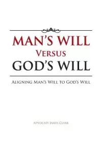 在飛比找博客來優惠-Man’s Will Versus God’s Will: 