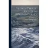 French Treaty Rights in Newfoundland; the Case for the Colony, Stated by the People’s Delegates, Sir J.S. Winter, P.J. Scott, and A.B. Morine