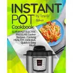 INSTANT POT COOKBOOK: SUPERFAST ELECTRIC PRESSURE COOKER RECIPES - COOKING HEALTHY, DELICIOUS, QUICK AND EASY MEALS.