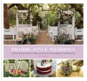 Prairie Style Weddings: Rustic and Romantic Farm, Woodland, and Garden Celebrat