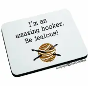 I'm An Amazing Hooker. Be Jealous! Funny Mouse Pad Office Gift By BeeGeeTees