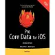 Pro Core Data for iOS: Data Access and Persistence Engine for Iphone, Ipad, and Ipod Touch