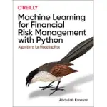 MACHINE LEARNING FOR FINANCIAL RISK MANAGEMENT WITH PYTHON: ALGORITHMS FOR MODELING RISK