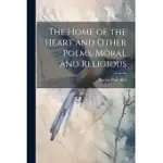 THE HOME OF THE HEART AND OTHER POEMS, MORAL AND RELIGIOUS