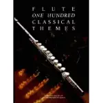 ONE HUNDRED CLASSICAL THEMES FOR FLUTE