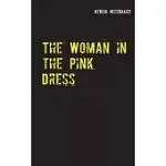 THE WOMAN IN THE PINK DRESS