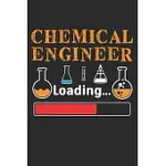 CHEMICAL ENGINEER: CHEMICAL ENGINEER LOADING: FUNNY BLANK LINED NOTEBOOK/ JOURNAL FOR CHEMICAL ENGINEERING, SCIENTIST CHEMICAL ENGINEER,