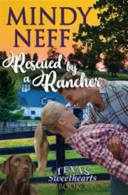 Rescued by a Rancher: Small Town Contemporary Romance by Neff, Mindy, Brand N...