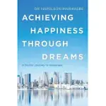 ACHIEVING HAPPINESS THROUGH DREAMS: A DOCTOR JOURNEY TO HAPPINESS