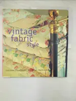 【書寶二手書T8／美工_JDS】VINTAGE FABRIC STYLE_LUCINDA GANDERTON, ROSE HAMMICK