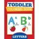 Toddler Coloring Book: Letters: Baby and Preschool Activity Book for Kids Age 2-4 for Fun Early Learning of the Alphabet for Tea