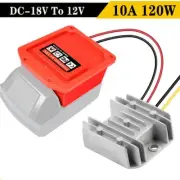 DC 18V To 12V For Milwaukee DIY Step Down 10A 120W Adapter Converter Regulator