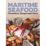 MARITIME SEAFOOD CHOWDERS, SOUPS AND MORE