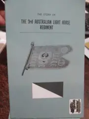 STORY OF THE 3rd AUSTRALIAN LIGHT HORSE REGIMENT new book