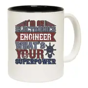 Im An Electronics Engineer Whats Your Superpower Mug Cup