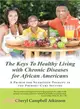 The Keys to Healthy Living With Chronic Diseases for African Americans ― A Primer for Nutrition Therapy in the Primary Care Setting